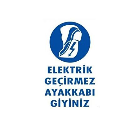 Uyarı Levhası Elektrik Geçirmez Ayakkabı Giyiniz "10"