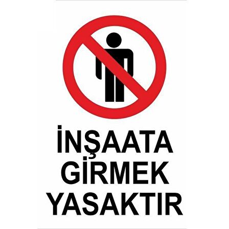 Uyarı Levhası İnşaata Girmek Yasaktır "1482"