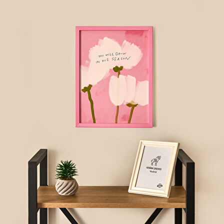 Deco You Will Grow In Due Season Duvar Panosu - Pembe - 30x40 cm