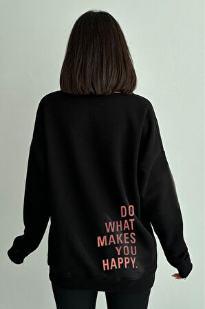 Kadın Siyah Do What Makes You Happy Baskılı Oversize Bisiklet Yaka Sweatshirt