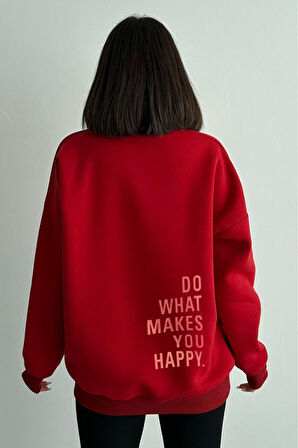Kadın Do What Makes You Happy Baskılı Oversize Bisiklet Yaka Sweatshirt