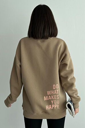 Kadın Do What Makes You Happy Baskılı Oversize Bisiklet Yaka Sweatshirt