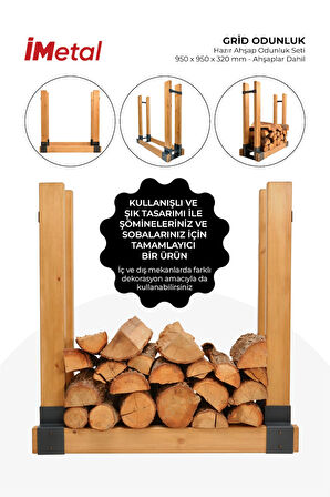 İmetal GRİD ODUNLUK Hazır Ahşap Odunluk Seti 950 x 950 x 320 mm - Ahşaplar Dahil