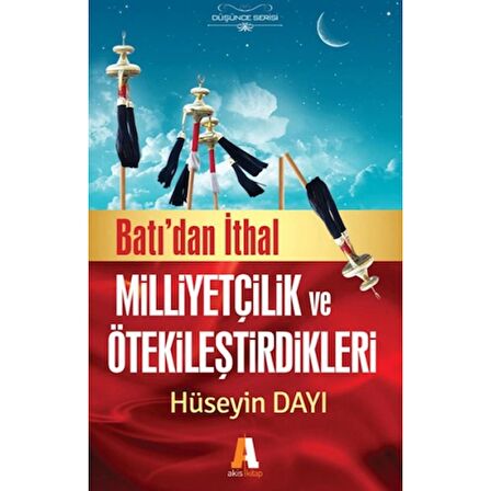 Batıdan İthal Milliyetçilik ve Ötekileştirdikleri