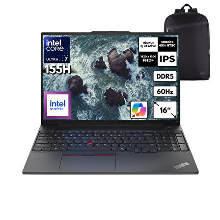 Lenovo ThinkPad E16 Gen2 Ultra 7-155H 32-GBSSD 1 TBSSD Arc Graphics 16" WUXGA Windows 10 Pro + HMF Sırt Çantası 21MA002WTXHMF47