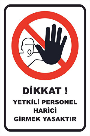 Yetkili Personel Harici Girmek Yasaktır Uyarı Levhası