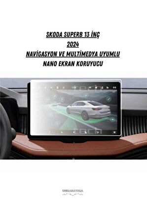 Skoda Superb 2024 Navigasyon ve Multimedya Uyumlu Nano Ekran Koruyucu