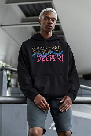 Breath Deeper ! Yazılı Unisex Oversize Tasarım Hoodie