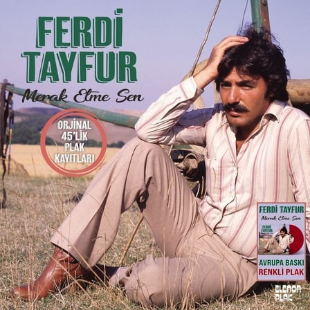 Ferdi Tayfur Merak Etme Sen Renkli Plak, Orjinal 45'lik Plak Kayıtları, Avrupa Baskı