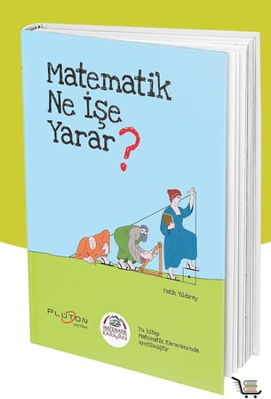 Matematik Karavanı Matematik Ne İşe Yarar?