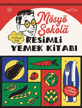 Mösyö Şokola'nın Resimli Yemek Kitabı (Ciltli)