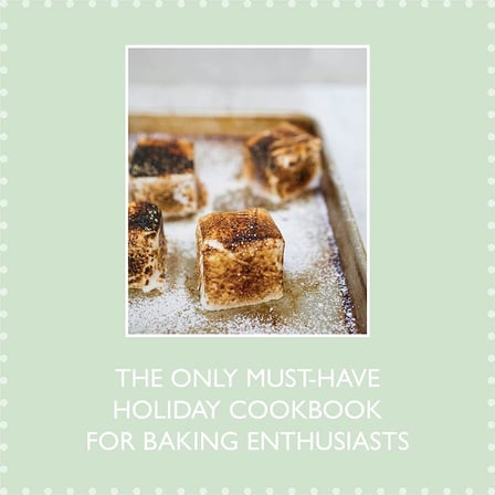 Baking for the Holidays: 50+ Treats for a Festive Season