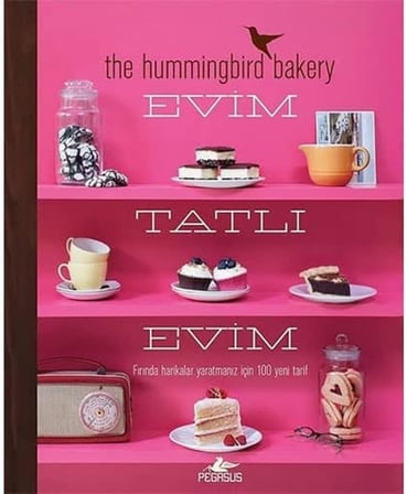 Evim Tatlı Evim (Ciltli): Fırında Harikalar Yaratmanız İçin 100 Yeni Tarif