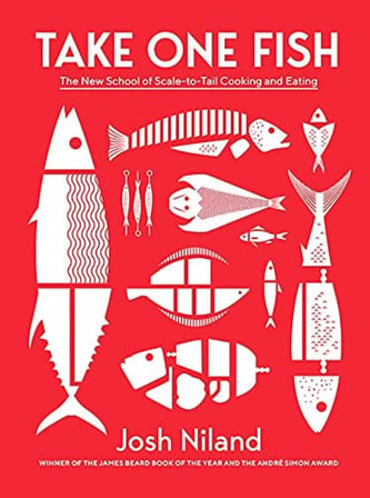 Take One Fish: The New School of Scale-to-Tail Cooking and Eating
