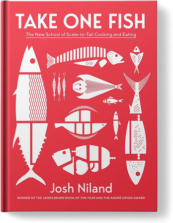Take One Fish: The New School of Scale-to-Tail Cooking and Eating