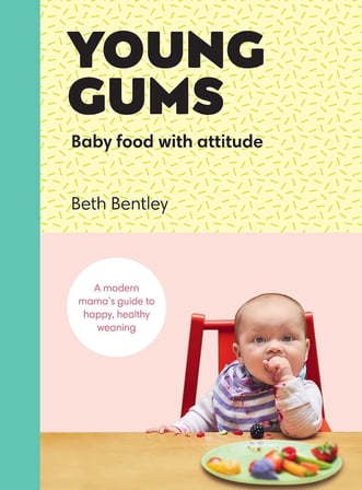 Young Gums: Baby Food with Attitude: A Modern Mama’s Guide to Happy, Healthy Weaning