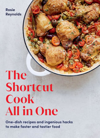 The Shortcut Cook All in One: One-Dish Recipes and Ingenious Hacks to Make Faster and Tastier Food