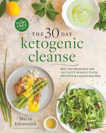 The 30-Day Ketogenic Cleanse: Reset Your Metabolism with 160 Tasty Whole-Food Recipes & a Guided Meal Plan: 1