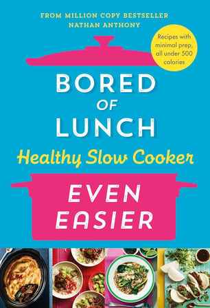 Bored of Lunch Healthy Slow Cooker: Even Easier: Recipes with minimal prep, all under 500 calories