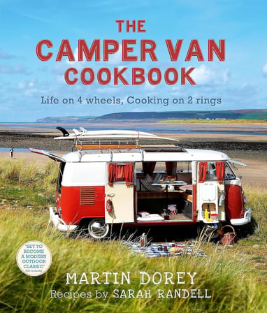 The Camper Van Cookbook: Life on 4 wheels, Cooking on 2 rings