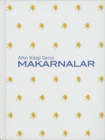 Makarnalar (Ciltli): Altın Kitap Serisi 260'tan fazla nefis tarif