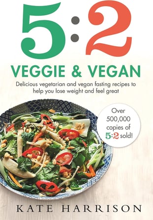 5:2 Veggie and Vegan: Delicious vegetarian and vegan fasting recipes to help you lose weight and feel great