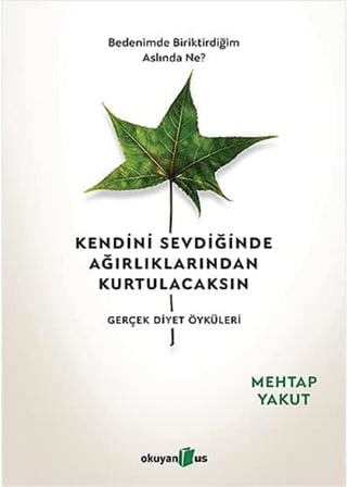 Kendini Sevdiğinde Ağırlıklarından Kurtulacaksın: Gerçek Diyet Öyküleri