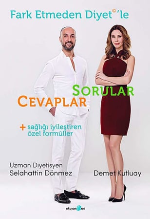 FARK ETMEDEN DİYETLE SORULAR CEVAPLAR: Sağlığı İyileştiren Özel Formüller