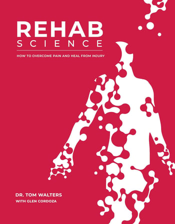 Rehab Science: How to Overcome Pain and Heal from Injury: The Complete Guide to Overcoming Pain, Healing from Injury, and Increasing Mobility