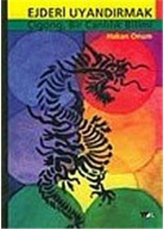 EJDERİ UYANDIRMAK: Çigong, Bir Canlılık Bilimi