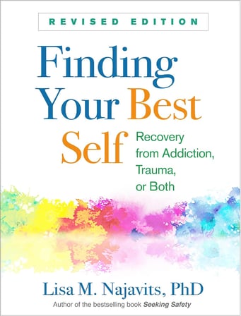 Finding Your Best Self: Recovery from Addiction, Trauma, or Both