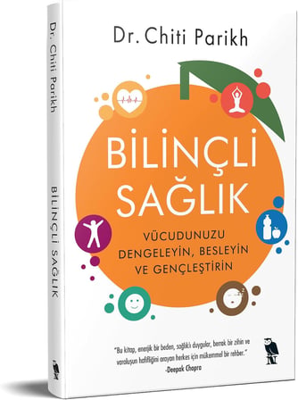 Bilinçli Sağlık: Vücudunuzu Dengeleyin, Besleyin ve Gençleştirin