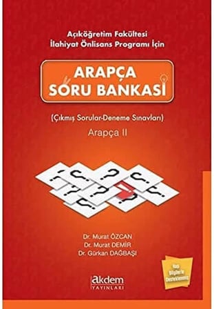 Açıköğretim Fakültesi İlahiyat Önlisans Programı İçin Arapça Soru Bankası: (Çıkmış Sorular-Deneme Sınavları) Arapça 2