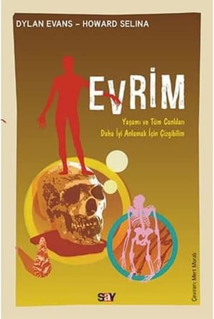 Evrim-Yaşamı ve Tüm Canlıları Anlamak İçin Çizgibilim: Yaşamı ve Tüm Canlıları Daha İyi Anlayabilmek İçin Çizgibilim