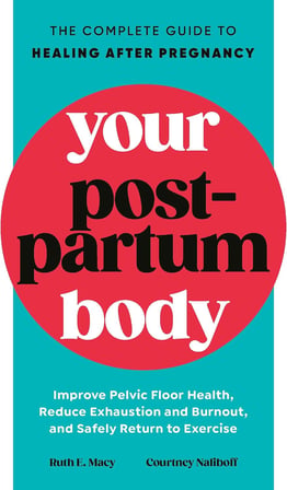 Your Postpartum Body: The Complete Guide to Healing After Pregnancy