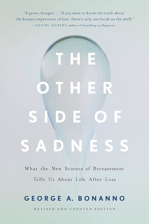 The Other Side of Sadness: What the New Science of Bereavement Tells Us About Life After Loss