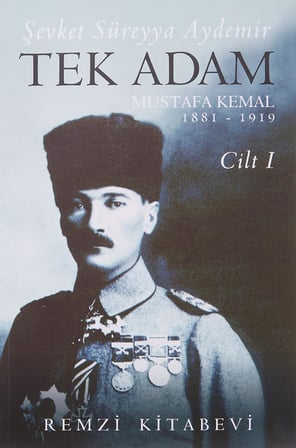 Tek Adam Cilt 1 (Büyük Boy): Mustafa Kemal 1881 - 1919