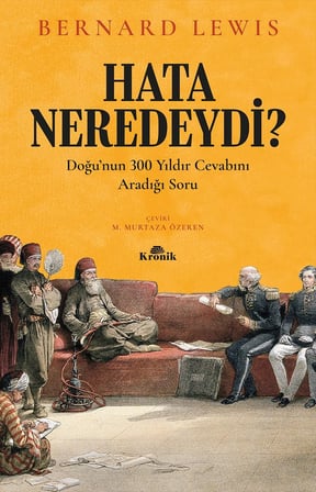 Hata Neredeydi?: Doğu’nun 300 Yıldır Cevabını Aradığı Soru