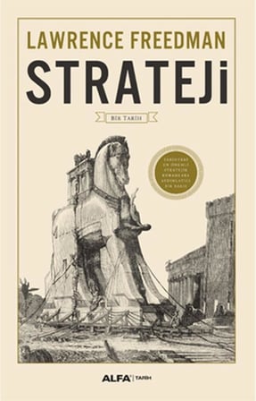 Strateji (Ciltli): Bir Tarih Tarihteki En Önemli Startejik Kuramlara aydınlatıcı Bir Bakış