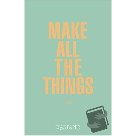Make All The Things (Ciltli) / Elaspaper / Kolektif