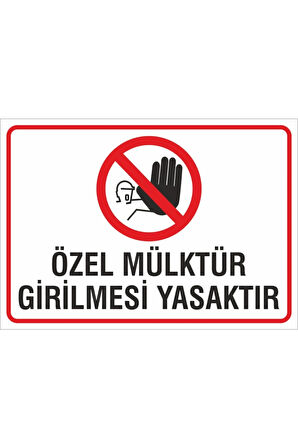 Iş Güvenliği Uyarı Levhası 24x34 Cm. (ÖZEL MÜLKTÜR GİRİLMESİ YASAKTIR) (İG033)