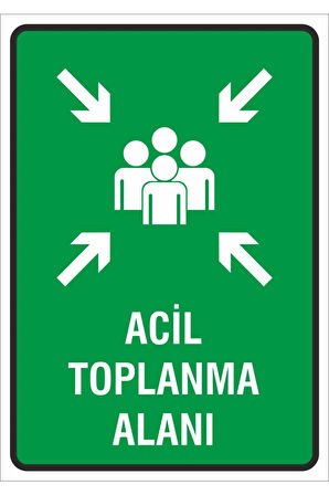 Iş Güvenliği Uyarı Levhası ( Acil Toplanma Alanı) 24x34 Cm. (FD-2434-001)