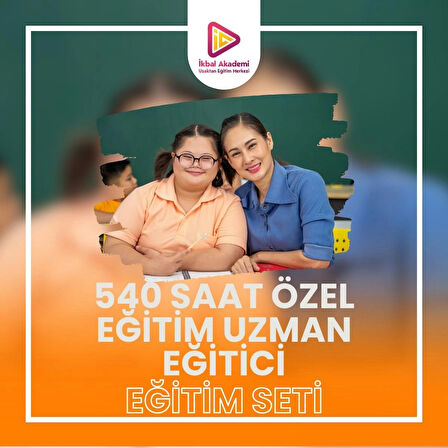 540 SAATLİK ÖZEL EĞİTİM EĞİTİMİ