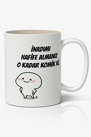 İnadımı Hafife Almanız O Kadar Komik Ki Yazılı Baskılı Kupa Bardak Baskılı Kahve Kupa Bardak