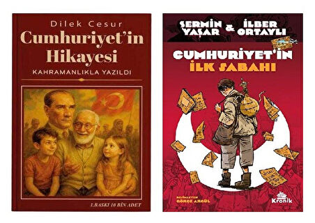 Cumhuriyet'in Hikayesi Kahramanlıkla Yazıldı + Cumhuriyet'in İlk Sabahı 2 Kitap (Dilek Cesur Şermin Yaşar İlber Ortaylı Kaleminden)