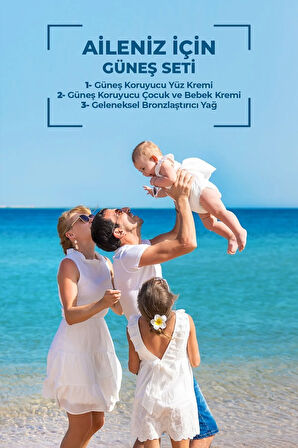 3'Lü Aile Güneş Seti 50+SPF Yüz Güneş Kremi , 50+SPF Çoçuk Güneş Kremi 0 SPF Bronzlaştırıcı Yağ