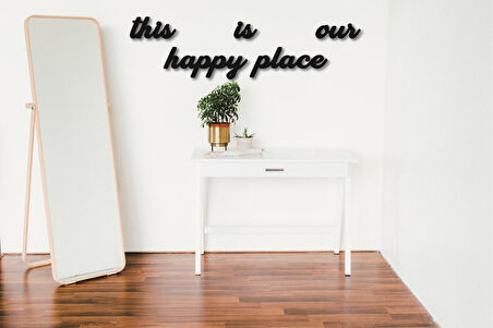 Dekoratif Tablo This Is Our Happy Place Duvar Yazısı  Dekoratif Obje