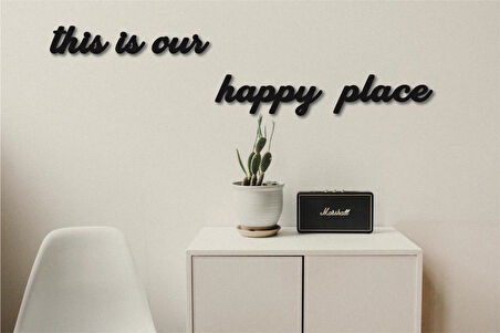 Dekoratif Tablo This Is Our Happy Place Duvar Yazısı  Dekoratif Obje