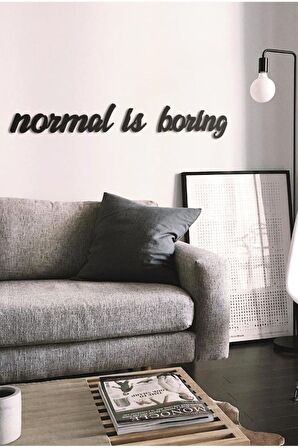 Normal Is Boring Duvar Yazısı Ahşap Duvar Tablosu Lazer Duvar Süsü