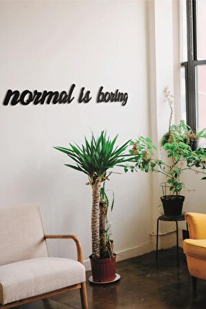 Normal Is Boring Duvar Yazısı Ahşap Duvar Tablosu Lazer Duvar Süsü